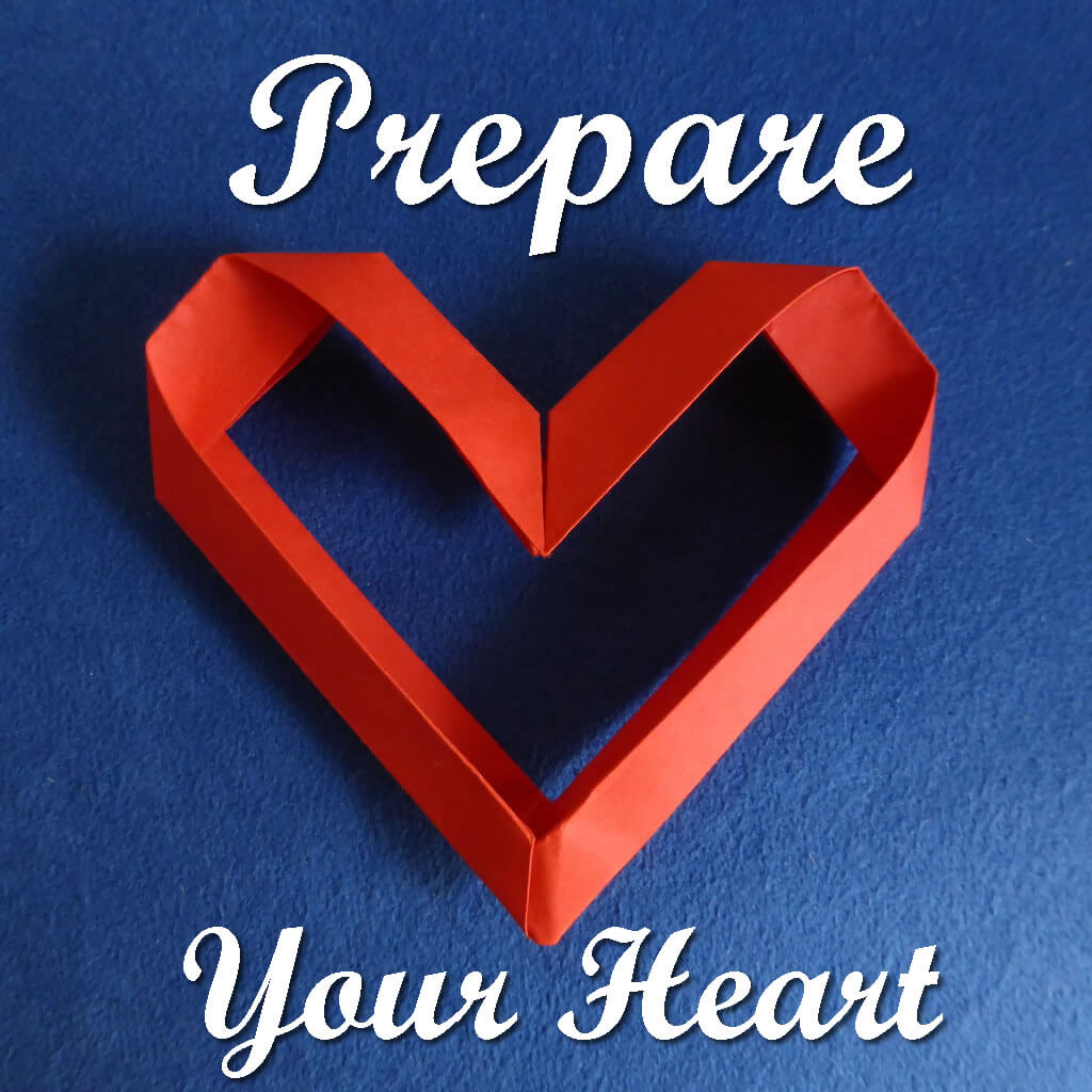 Prepare Your Heart