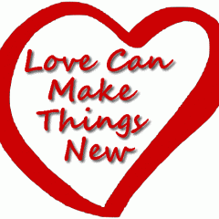 love-can-make-things-new
