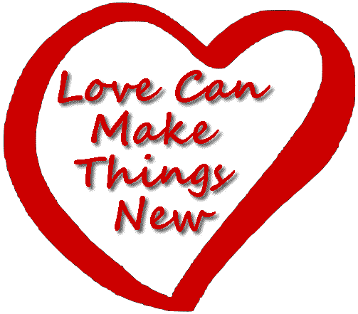 Only Love Can Make Things New